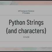 AP Computer Science Principles Day 10 Python Strings