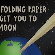 Exponential Growth How Folding Paper Can Get You To The Moon