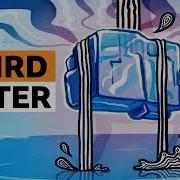Why Water Is Really Really Weird BBC Ideas