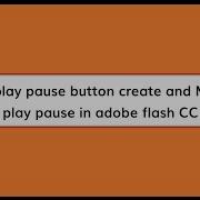 How To Play Pause Button Create And Movieclip Play Pause In Adobe Flash CC