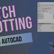 The Ultimate Guide To Batch Plotting In AutoCAD For All Skill Levels