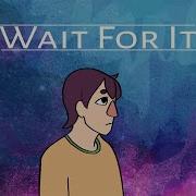 Wait For It MAP Part 5