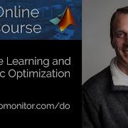 Welcome To The Online Course On Machine Learning And Dynamic Optimization