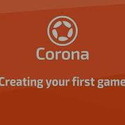 Building Your First Game In Corona