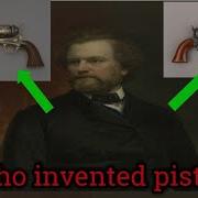 Who Invented Pistol I Samuel Colt I First Pistol In The World I
