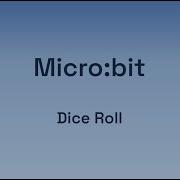 Digital Technologies Micro Bit Dice Roll