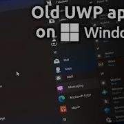 Old UWP Apps On Windows 11 10 8 1 And 8