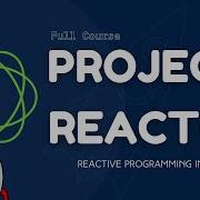 Reactive Programming In JAVA Project Reactor Full Tutorial
