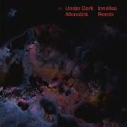 Monolink Under Dark Innellea Remix