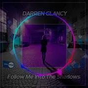 Darren Glancy Follow Me Into The Shadows