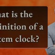 What Is The Definition Of A System Clock