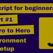 JavaScript For Beginners Part 1 How To Set Up Your Development Environment For Web Development