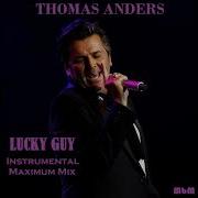 Thomas Anders Lucky Guy Instrumental Maximum Mix Re Cut By Manayev