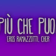 Eros Ramazzotti Più Che Puoi Feat Cher