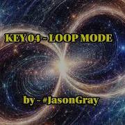 КЛЮЧ 04 РЕЖИМ ЗАЦИКЛЕНИЯ от JasonGray
