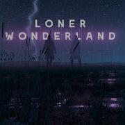 LONER WONDERLAND Feat TYOSiN