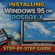 Installing Windows 95 On DOSBox X Step By Step Guide