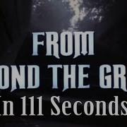 From Beyond The Grave In 111 Seconds