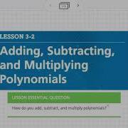 Adding Subtracting And Multiplying Polynomials Lesson 3 2