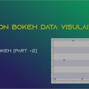 Ep 7 Styling Part 2 Python Bokeh Tutorial Series