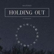 Kazukii Holding Out Feat Defsharp