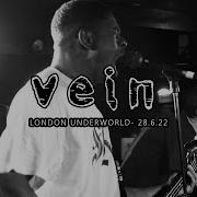 VEIN FM THE UNDERWORLD LONDON 28 6 22 FULL SET
