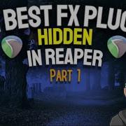 Лучшие плагины эффектов спрятанные в REAPER Часть 1