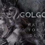 GOLGOTHA Waiting For My Death Official Lyric Video 2022