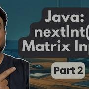 Java Program Read Matrix With Scanner NextInt Part 2