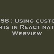 CSS Using Custom Fonts In React Native Webview