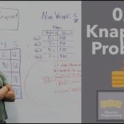 The 0 1 Knapsack Problem Demystifying Dynamic Programming