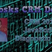 CRM 2013 Quick Tip Javascript Diagnostics Page