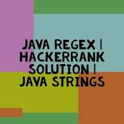 JAVA REGEX HACKERRANK SOLUTION JAVA STRINGS