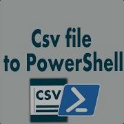 Csv File To Powershell