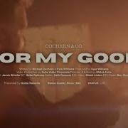 Cochren Co For My Good Official Music Video