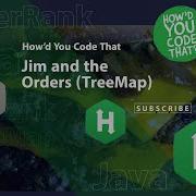 Jim And The Orders TreeMap Java Coding Challenge HackerRank Edabit How D You Code That