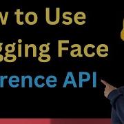 How To Use Hugging Face Inference API