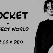 Rocket Perfect World Lyrics Video Текст Песни