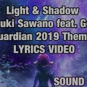 Light Shadow By Hiroyuki Sawano Feat Gemie LYRICS VIDEO