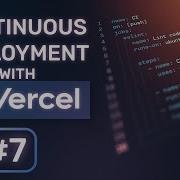 CI 7 Continuous Deployment CI CD With Vercel