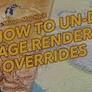 One Minute Map Hack Un Do Image Rendering Overrides