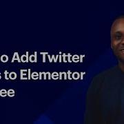 How To Add Or Embed Twitter Feed In Elementor For Free