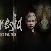 Про что был Amnesia A Machine For Pigs