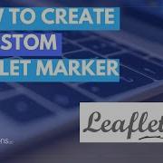 Leaflet Tutorial How To Add A Custom Marker