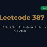 First Unique Character In A String LeetCode 387 Explained Python
