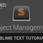 Sublime Text Tutorials 5 Project Management