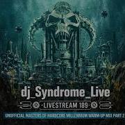 Unofficial Masters Of Hardcore 2026 Millennium Warm Up Mix Part 2 Gabber Hakken Livestream 189