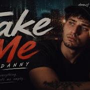 Take Me DANNY