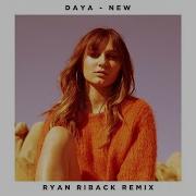 Daya New Ryan Riback Remix Audio
