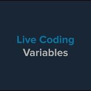 Live Coding Variables